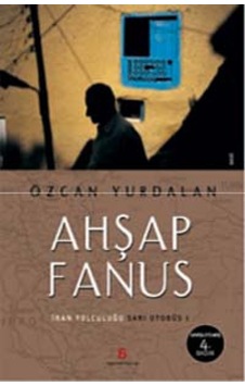 Ahşap Fanus-İran Yolculuğu - Özcan Yurdalan - Agora Kitaplığı Ahşap Fanus-İran Yolculuğu - Özcan Yurdalan - Agora Kitaplığı
