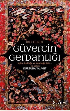 Güvercin Gerdanlığı - Kurtubaya Ağıt - İbni Hazm - Sufi Kitap Güvercin Gerdanlığı - Kurtubaya Ağıt - İbni Hazm - Sufi Kitap
