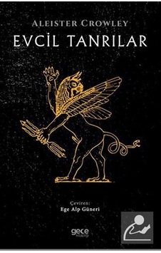 Evcil Tanrılar - Aleister Crowley - Gece Kitaplığı
