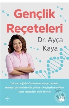 Gençlik Reçeteleri - Ayça Kaya - Doğan Kitap Gençlik Reçeteleri - Ayça Kaya - Doğan Kitap