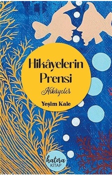 Hikayelerin Prensi - Yeşim Kale - Hatıra Kitap Hikayelerin Prensi - Yeşim Kale - Hatıra Kitap