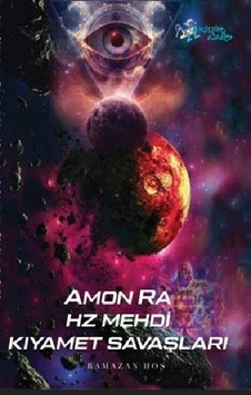 Amon Ra Hz. Mehdi Kıyamet Savaşları - Ramazan Hoş - Kültür Ajans Tanıtım ve Organizasyo