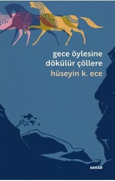 Gece Öylesine Dökülür Çöllere