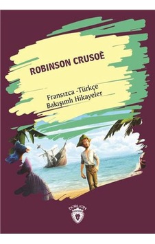 Robinson Crusoe Robinson Crusoe Fransızca Türkçe Bakışımlı Hikayeler
