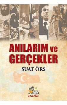 Anılarim Ve Gerçekler / Suat Örs Anılarim Ve Gerçekler / Suat Örs