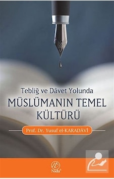 Tebliğ ve Davet Yolunda Müslümanın Temel Kültürü - Yusuf el -Karadavi - Nida Yayınları Tebliğ ve Davet Yolunda Müslümanın Temel Kültürü - Yusuf el -Karadavi - Nida Yayınları