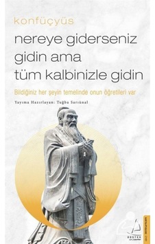 Nereye Giderseniz Gidin Ama Tüm Kalbinizle Gidin / Konfüçyüs 9786053117834