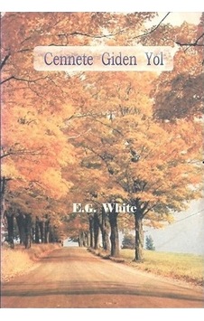 Cennete Giden Yol - E.G White Cennete Giden Yol - E.G White