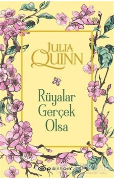Rüyalar Gerçek Olsa - Julia Quinn - Epsilon Yayınevi Rüyalar Gerçek Olsa - Julia Quinn - Epsilon Yayınevi