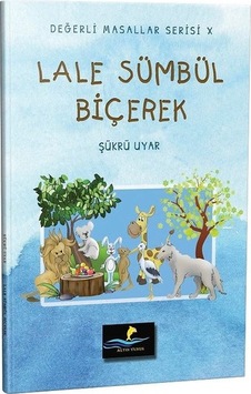 Lale Sümbül Biçerek-Değerli Masallar Serisi 10 - Şükrü Uyar - Altın Yunus Lale Sümbül Biçerek-Değerli Masallar Serisi 10 - Şükrü Uyar - Altın Yunus