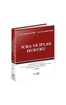 İcra ve İflas Hukuku - Kamil Yıldırım - Nevhis Deren Yıldırım - Beta Yayınları İcra ve İflas Hukuku - Kamil Yıldırım - Nevhis Deren Yıldırım - Beta Yayınları