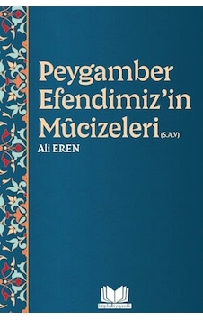 Peygamber Efendimizin Mucizeleri / Ali Eren Peygamber Efendimizin Mucizeleri / Ali Eren