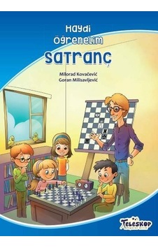 Haydi Öğrenelim - Satranç - Milorad Kovacevic - Teleskop Popüler Bilim Haydi Öğrenelim - Satranç - Milorad Kovacevic - Teleskop Popüler Bilim