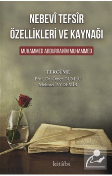 Nebevî Tefsîr Özellikleri ve Kaynağı / Muhammed Abdurrahim Muh... 9786258085051 Nebevî Tefsîr Özellikleri ve Kaynağı / Muhammed Abdurrahim Muh... 9786258085051