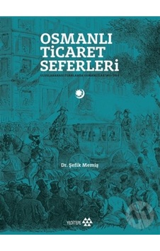 Osmanlı Ticaret Seferleri Osmanlı Ticaret Seferleri