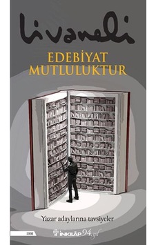 Edebiyat Mutluluktur - Yazar Adaylarına Tavsiyeler Edebiyat Mutluluktur - Yazar Adaylarına Tavsiyeler