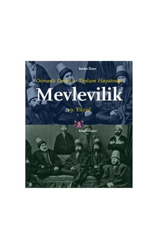 Osmanlı Devlet Ve Toplum Hayatında Mevlevilik Serdar Ösen Karışık - 240629922