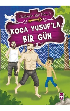 Koca Yusuf'la Bir Gün - Mustafa Orakçı - Timaş Çocuk