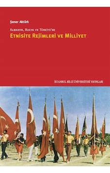 Almanya, Rusya Ve Türkiye'de Etnisite Rejimleri Ve Milliyet / ... Almanya, Rusya Ve Türkiye'de Etnisite Rejimleri Ve Milliyet / ...