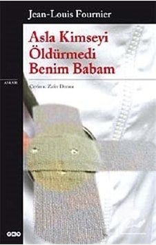 Asla Kimseyi Öldürmedi Benim Babam - Jean-Louis Fournier - Yapı Kredi Yayınları