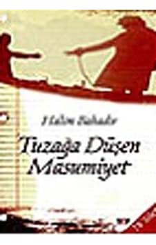 Tuzağa Düşen Masumiyet - Halim Bahadır - Say Yayınları Tuzağa Düşen Masumiyet - Halim Bahadır - Say Yayınları