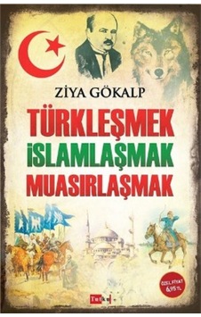 Türkleşmek Islamlaşmak Muasırlaşmak Ziya Gökalp 487870686