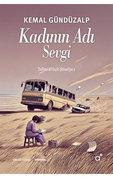 Kadının Adı Sevgi / Kemal Gündüzalp Kadının Adı Sevgi / Kemal Gündüzalp