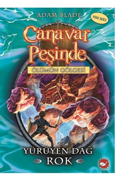 Canavar Peşinde 27 - Yürüyen Dağ Rok - Adam Blade - Beyaz Balina Yayınları Canavar Peşinde 27 - Yürüyen Dağ Rok - Adam Blade - Beyaz Balina Yayınları