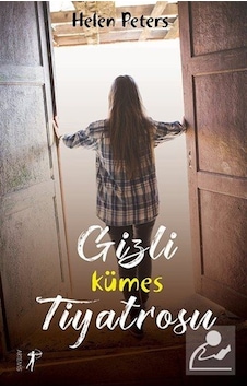 Gizli Kümes Tiyatrosu - Helen Peters - Artemis Yayınları