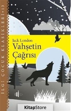 Vahşetin Çağrısı - İlgi Çocuk Klasikleri 13 / Jack London Vahşetin Çağrısı - İlgi Çocuk Klasikleri 13 / Jack London