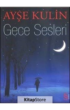 Kitapstore Gece Sesleri / Ayşe Kulin Kitapstore Gece Sesleri / Ayşe Kulin