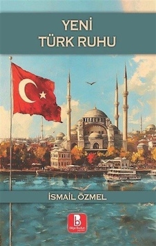 Yeni Türk Ruhu / İsmail Özmel