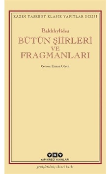 Bakkhylides Bütün Şiirleri ve Fragmanları - Bakkhylides - Yapı Kredi Yayınları Bakkhylides Bütün Şiirleri ve Fragmanları - Bakkhylides - Yapı Kredi Yayınları
