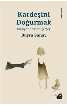 Kardeşini Doğurmak Türkiye'De Ensest Gerçeği Kardeşini Doğurmak Türkiye'De Ensest Gerçeği