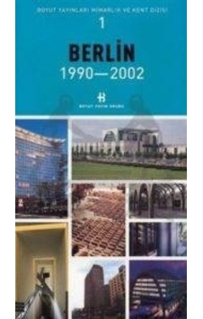 Berlin 1990-2002-Mimarlık ve Kent Dizisi 1- Boyut Yayın Grubu