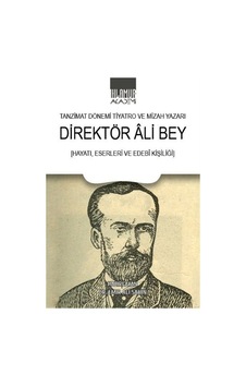 Tanzimat Dönemi Tiyatro Ve Mizah Yazarı Direktör Ali Bey / Dr.... Tanzimat Dönemi Tiyatro Ve Mizah Yazarı Direktör Ali Bey / Dr....