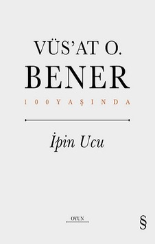 İpin Ucu - 100 Yaşında - Vüsat O. Bener - Everest Yayınları İpin Ucu - 100 Yaşında - Vüsat O. Bener - Everest Yayınları