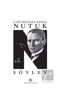 Nutuk Söylev (4 Cilt Takım) - Türk Tarih Kurumu Yayınları Nutuk Söylev (4 Cilt Takım) - Türk Tarih Kurumu Yayınları