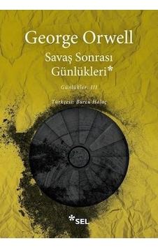 Savaş Sonrası Günlükleri-Günlükler 3 - George Orwell - Sel Yayıncılık Savaş Sonrası Günlükleri-Günlükler 3 - George Orwell - Sel Yayıncılık