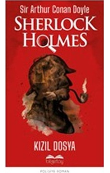 Sherlock Holmes - Kızıl Dosya - Sir Arthur Conan Doyle - Bilgetoy Sherlock Holmes - Kızıl Dosya - Sir Arthur Conan Doyle - Bilgetoy