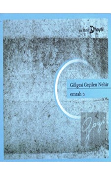 Gölgesi Geçilen Nehir - Emrah Pelvanoğlu - Hayal Gölgesi Geçilen Nehir - Emrah Pelvanoğlu - Hayal