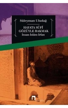 Hayata Sufi Gözüyle Bakmak Insan Islam Irfan Hayata Sufi Gözüyle Bakmak Insan Islam Irfan