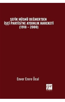 Şefik Hüsnü Değmer'den İşçi Partisi'ne Aydınlık Hareketi 1918... Şefik Hüsnü Değmer'den İşçi Partisi'ne Aydınlık Hareketi 1918...