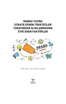 Marka Yayma Stratejisinin Tüketiciler Tarafından Algılanmasına Etki Eden Faktörler - Duygu Fırat - Umuttepe Marka Yayma Stratejisinin Tüketiciler Tarafından Algılanmasına Etki Eden Faktörler - Duygu Fırat - Umuttepe