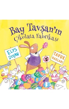 Bay Tavşan'ın Çikolata Fabrikası - Elys Dolan - Uçanbalık Yayıncılık Bay Tavşan'ın Çikolata Fabrikası - Elys Dolan - Uçanbalık Yayıncılık