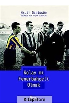 Kolay mı Fenerbahçeli Olmak - Halit Deringör - Gürer Yayınları