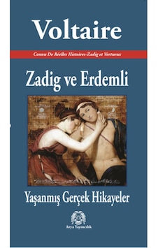 Zadig ve Erdemli - Yaşanmış Gerçek Hikayeler - François Marie Arouet Voltaire - Arya Yayıncılık Zadig ve Erdemli - Yaşanmış Gerçek Hikayeler - François Marie Arouet Voltaire - Arya Yayıncılık