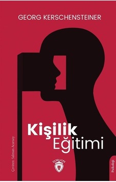 Kişilik Eğitimi - Georg Kerschensteiner - Dorlion Yayınevi Kişilik Eğitimi - Georg Kerschensteiner - Dorlion Yayınevi
