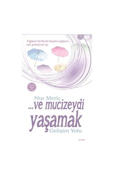 Ve Mucizeydi Yaşamak - Nur Meriç - Arunas Yayıncılık Ve Mucizeydi Yaşamak - Nur Meriç - Arunas Yayıncılık