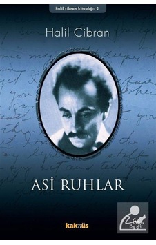Asi Ruhlar - Halil Cibran - Kaknüs Yayınları Asi Ruhlar - Halil Cibran - Kaknüs Yayınları